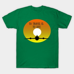 To travel is to Live t-shirt T-Shirt